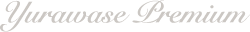 Yurawase Premium